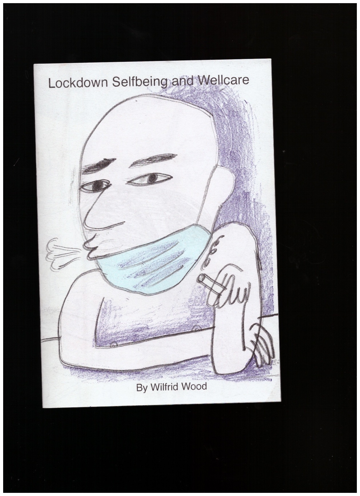 WOOD, Wilfried - Lockdown Selfbeing and Wellcare